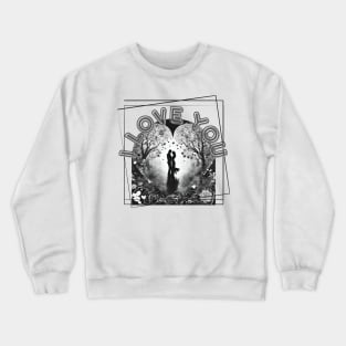 I LOVE YOU Crewneck Sweatshirt